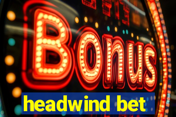 headwind bet
