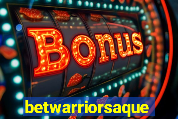 betwarriorsaque