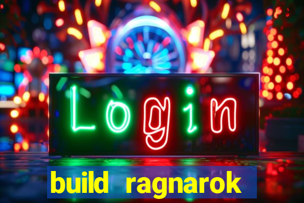 build ragnarok history reborn rag