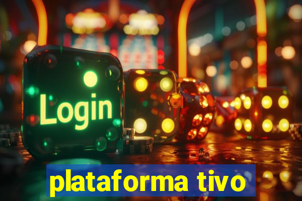 plataforma tivo