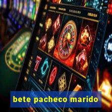 bete pacheco marido