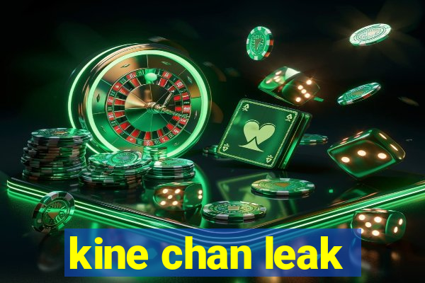 kine chan leak
