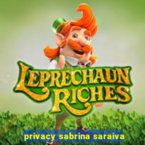 privacy sabrina saraiva