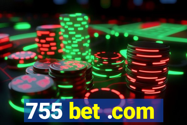 755 bet .com