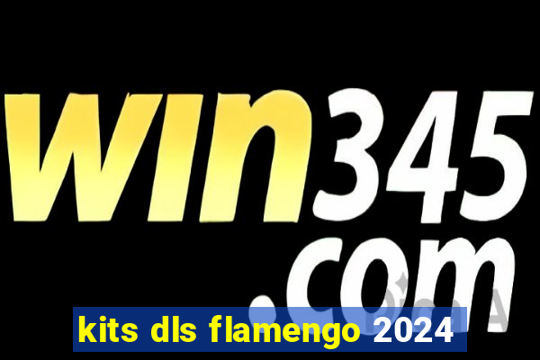 kits dls flamengo 2024