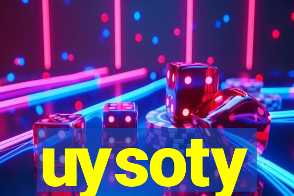 uysoty