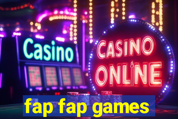 fap fap games