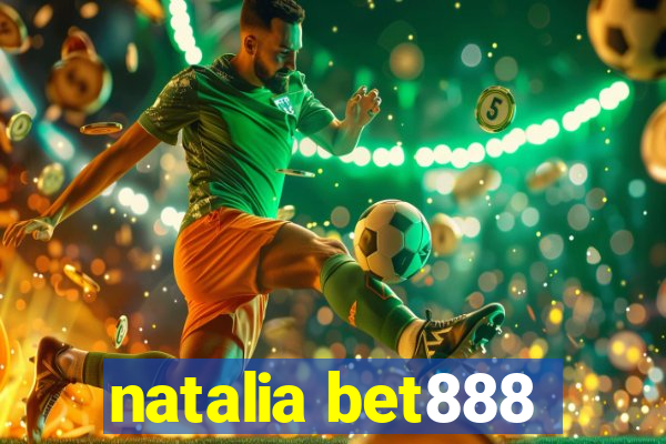 natalia bet888