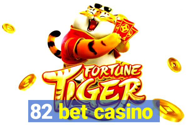 82 bet casino