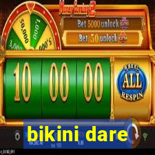bikini dare