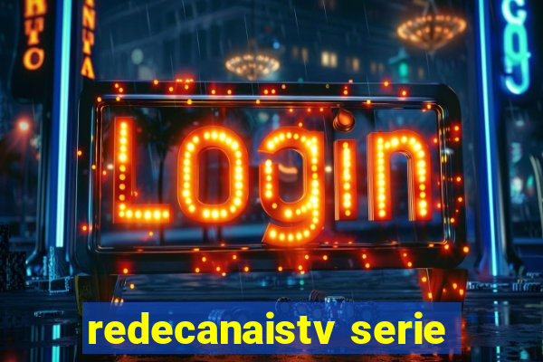 redecanaistv serie