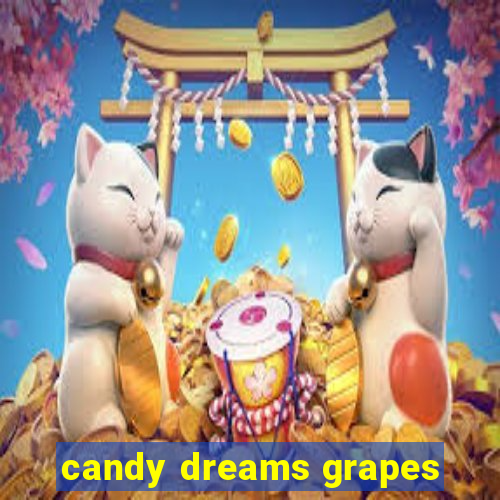 candy dreams grapes
