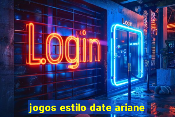 jogos estilo date ariane