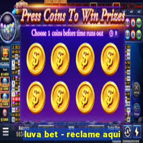 luva bet - reclame aqui
