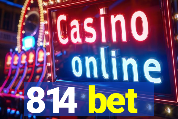 814 bet