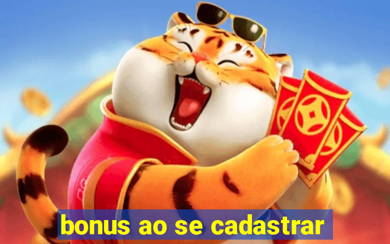 bonus ao se cadastrar