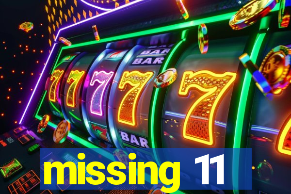 missing 11