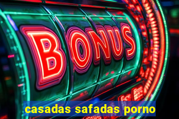 casadas safadas porno