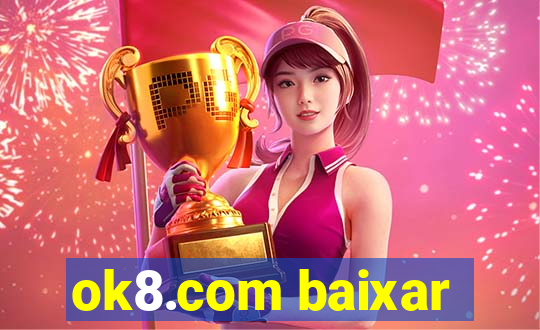 ok8.com baixar