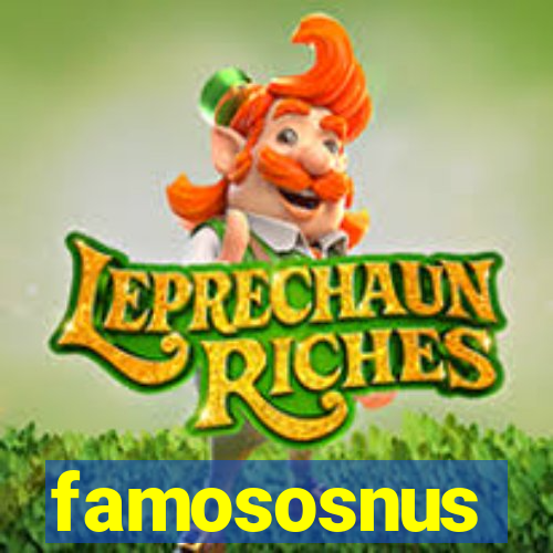 famososnus