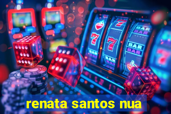 renata santos nua