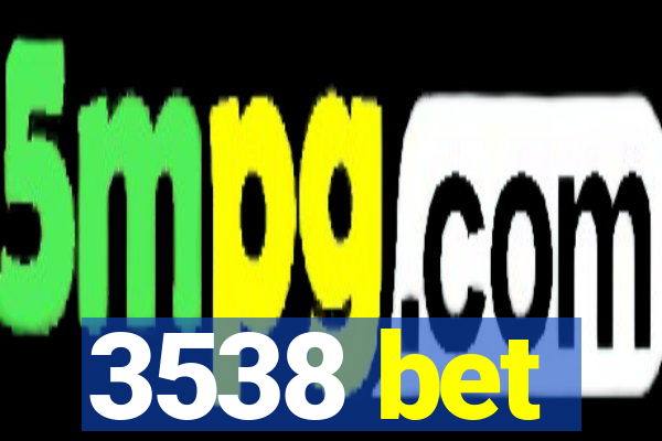 3538 bet