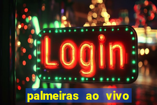 palmeiras ao vivo futebol play