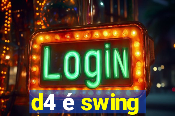 d4 é swing