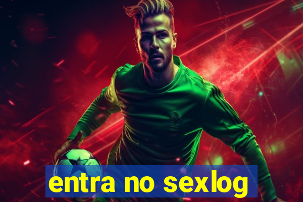 entra no sexlog