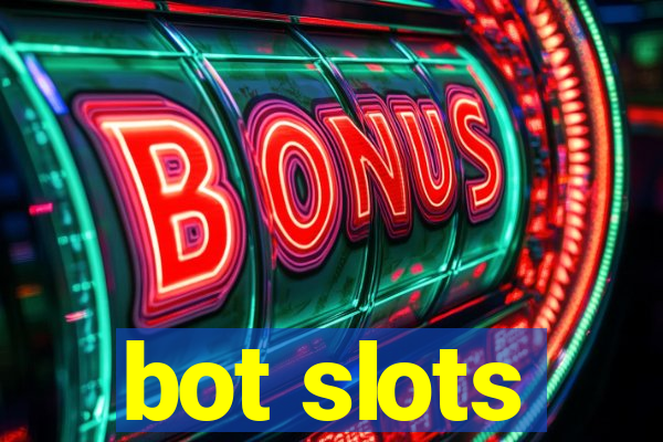 bot slots
