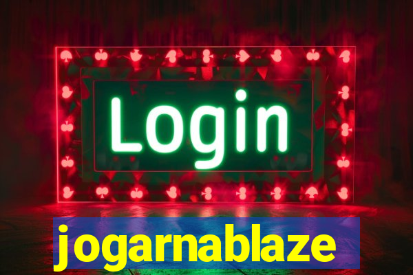 jogarnablaze