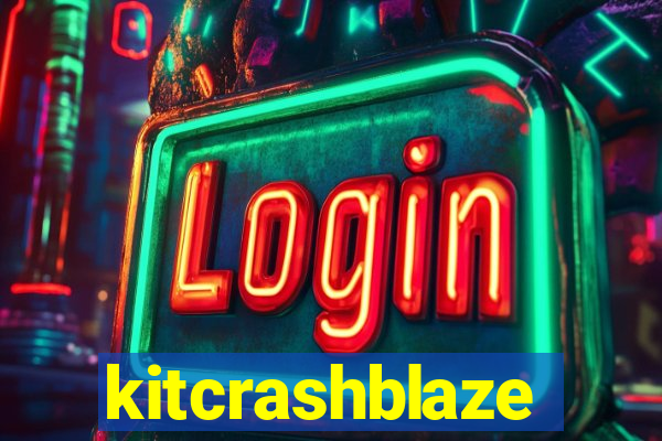 kitcrashblaze