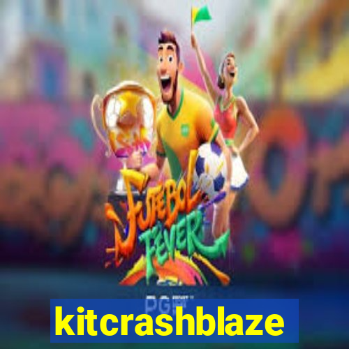 kitcrashblaze
