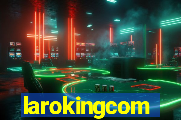 larokingcom