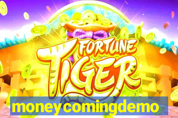 moneycomingdemo