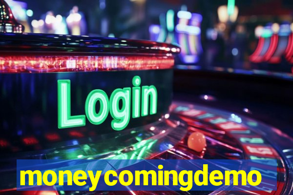 moneycomingdemo