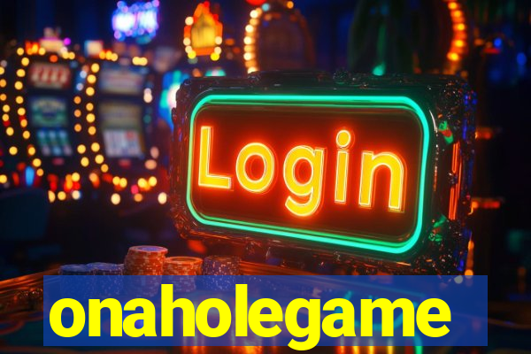 onaholegame