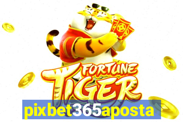 pixbet365aposta