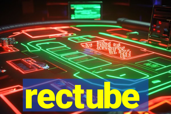 rectube