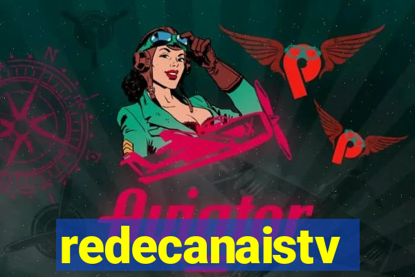 redecanaistv