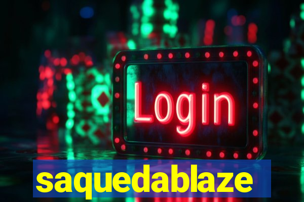 saquedablaze