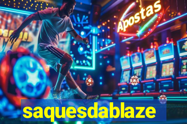 saquesdablaze