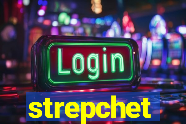 strepchet