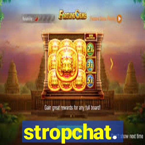 stropchat.