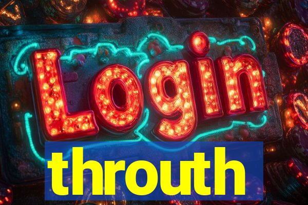 throuth