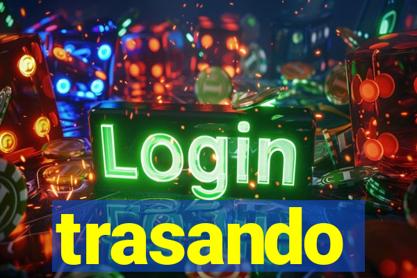 trasando