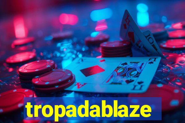 tropadablaze