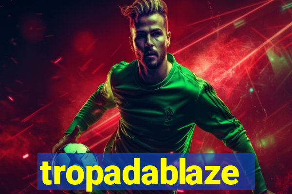 tropadablaze