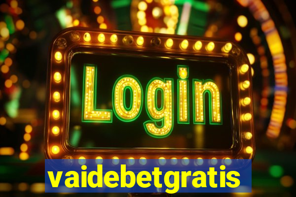vaidebetgratis
