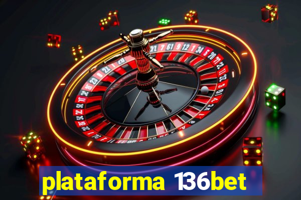 plataforma 136bet